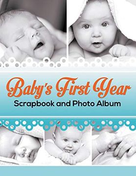 portada Baby's First Year Scrapbook and Photo Album (en Inglés)