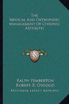 portada the medical and orthopedic management of chronic arthritis (in English)