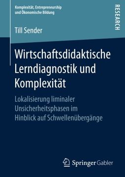 portada Wirtschaftsdidaktische Lerndiagnostik und Komplexität: Lokalisierung liminaler Unsicherheitsphasen im Hinblick auf Schwellenübergänge (Komplexität, ... und Ökonomische Bildung) (German Edition)