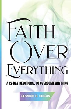 portada Faith Over Everything: A 12-Day Devotional to Overcome Anything (en Inglés)