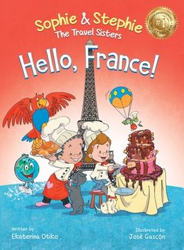portada Hello, France!: A Children's Picture Book Culinary Travel Adventure for Kids Ages 4-8