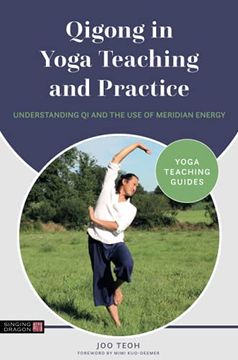 portada Qigong in Yoga Teaching and Practice: Understanding Qi and the Use of Meridian Energy (en Inglés)