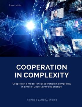 portada Cooperation in Complexity: Cooplexity, a model for collaboration in complexity in times of uncertainty and change. (en Inglés)