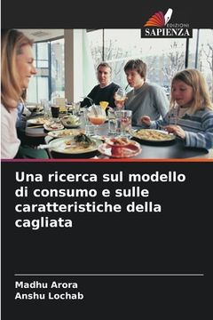 portada Una ricerca sul modello di consumo e sulle caratteristiche della cagliata (in Italian)