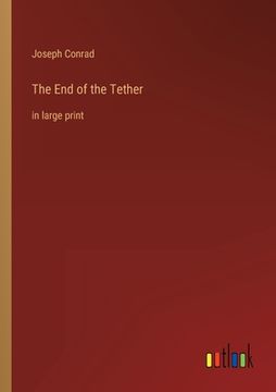 portada The End of the Tether: in large print (en Inglés)