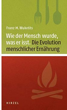 portada Wie der Mensch Wurde, was er Isst: Die Evolution Menschlicher Nahrung (en Alemán)