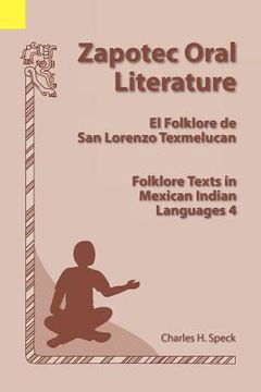 portada zapotec oral literature: el folklore de san lorenzo, folklore texts in mexican indian languages 4 (en Inglés)