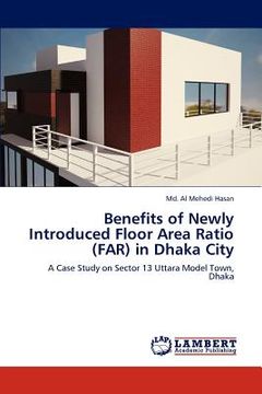 portada benefits of newly introduced floor area ratio (far) in dhaka city (en Inglés)