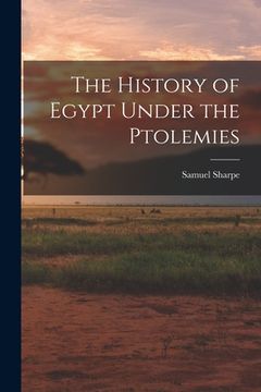 portada The History of Egypt Under the Ptolemies