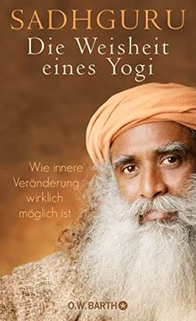 portada Die Weisheit Eines Yogi: Wie Innere Verã¤Nderung Wirklich mã Glich ist