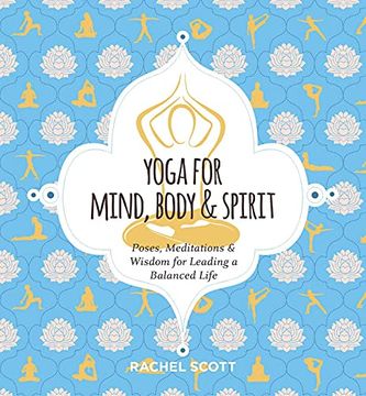 portada Yoga for Mind, Body and Spirit: Poses, Meditations and Wisdom for Leading a Balanced Life (en Inglés)