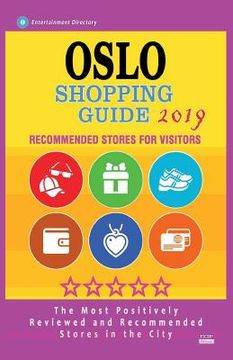portada Oslo Shopping Guide 2019: Best Rated Stores in Oslo, Norway - Stores Recommended for Visitors, (Shopping Guide 2019) (in English)