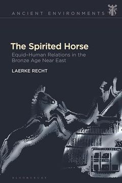 portada Spirited Horse, The: Equid–Human Relations in the Bronze age Near East (Ancient Environments) (en Inglés)