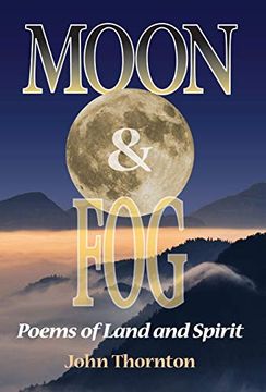 portada Moon & Fog: Poems of Land and Spirit (en Inglés)