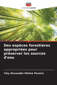 portada Des espèces forestières appropriées pour préserver les sources d'eau (in French)