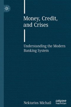 portada Money, Credit, and Crises: Understanding the Modern Banking System (en Inglés)