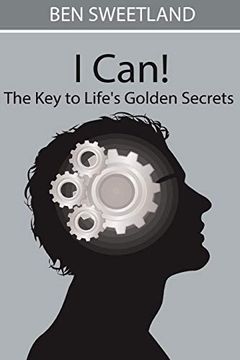 portada I Can! The key to Life'S Golden Secrets (en Inglés)