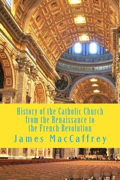 portada History of the Catholic Church from the Renaissance to the French Revolution: Volume 1 and 2 (in English)