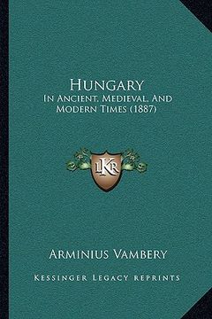 portada hungary: in ancient, medieval, and modern times (1887)
