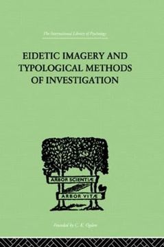 portada Eidetic Imagery and Typological Methods of Investigation: Their Importance for the Psychology of Childhood, the Theory of Education and General Psychology (en Inglés)