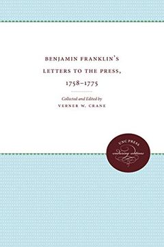 portada Benjamin Franklin's Letters to the Press, 1758-1775 (Published for the Omohundro Institute of Early American History and Culture, Williamsburg, Virginia) (en Inglés)