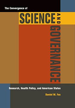 portada The Convergence of Science and Governance: Research, Health Policy, and American States (en Inglés)