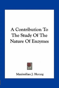portada a contribution to the study of the nature of enzymes (en Inglés)