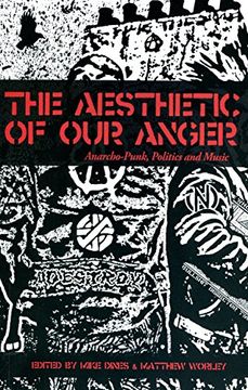 portada The Aesthetic of our Anger: Anarcho-Punk, Politics and Music (en Inglés)