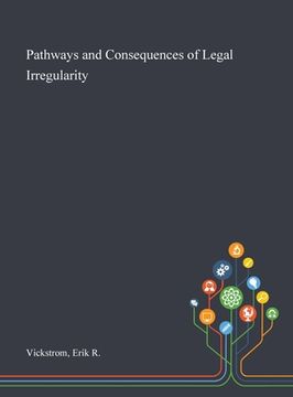 portada Pathways and Consequences of Legal Irregularity (en Inglés)
