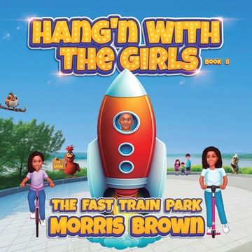 portada Hang'n with the Girls: The Fast Train Park - Book 8 (in English)