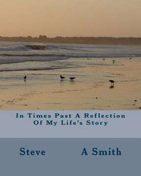 portada In Times Past A Reflection Of My Life's Story: In Times Past A Reflection Of my Life's story (en Inglés)