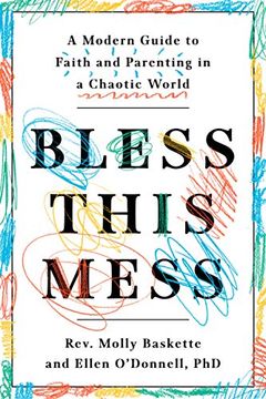 portada Bless This Mess: A Modern Guide to Faith and Parenting in a Chaotic World (in English)