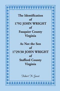 portada The Identification of 1792 John Wright of Fauquier County, Virginia, as Not the Son of 1792/30 John Wright of Stafford County, Virginia