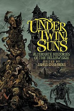 portada Under Twin Suns: Alternate Histories of the Yellow Sign (en Inglés)