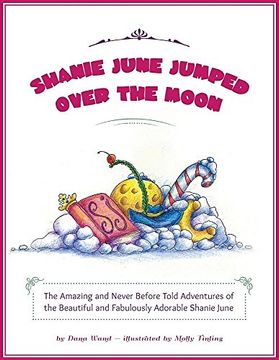 portada Shanie June Jumped Over the Moon: The Amazing and Never Before Told Adventures of the Beautiful and Fabulously Adorable Shanie June