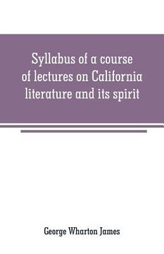 portada Syllabus of a course of lectures on California literature and its spirit (en Inglés)