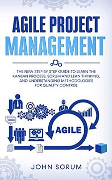 portada Agile Project Management: The new Step by Step Guide to Learn the Kanban Process, Scrum and Lean Thinking, and Understanding Methodologies for Quality Control (en Inglés)