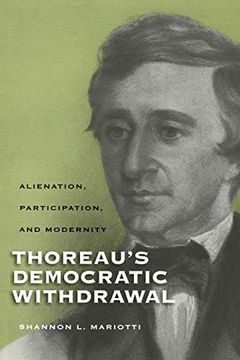 portada Thoreau's Democratic Withdrawal: Alienation, Participation, and Modernity (Studies in American Thought and Culture) (en Inglés)