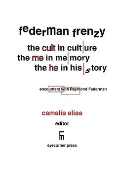 portada federman frenzy: the 'cult' in culture, the 'me' in memory, the 'he' in history - encounters with raymond federman (en Inglés)