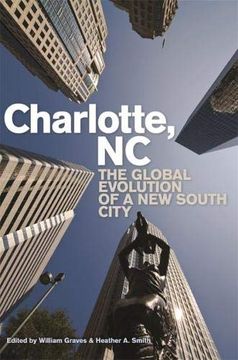 portada Charlotte, nc: The Global Evolution of a new South City (en Inglés)