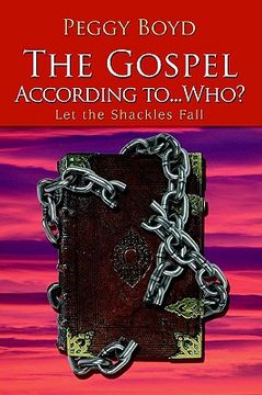portada the gospel according to...who?: let the shackles fall (en Inglés)
