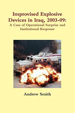portada Improvised Explosive Devices in Iraq, 2003-09: A Case of Operational Surprise and Institutional Response