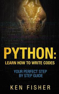 portada Python: Learn How to Write codes-Your Perfect Step-by-Step Guide (in English)