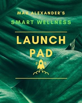 portada Smart Wellness Launch Pad!: 90-Day wellness enhancement workbook (en Inglés)