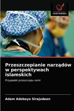 portada Przeszczepianie narządów w perspektywach islamskich (in Polaco)