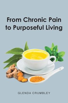 portada From Chronic Pain to Purposeful Living (en Inglés)