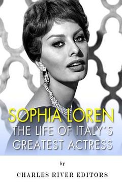 portada Sophia Loren: The Life of Italy's Greatest Actress (en Inglés)