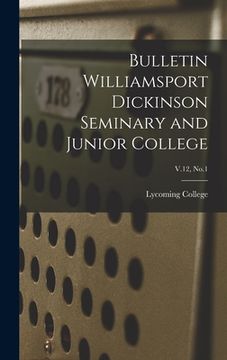 portada Bulletin Williamsport Dickinson Seminary and Junior College; V.12, No.1 (en Inglés)