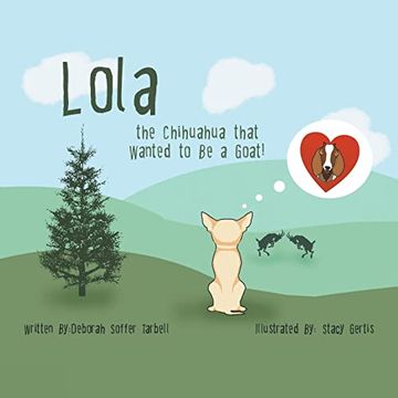portada Lola: The Chichuahua That Wanted to be a Goat (en Inglés)