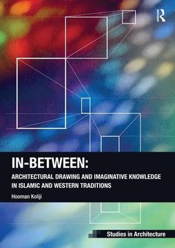 portada In-Between: Architectural Drawing and Imaginative Knowledge in Islamic and Western Traditions